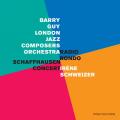 Barry Guy : Radio Rondo / Schaffhausen Concert