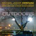 Michael Jaeger KEROUAC : Outdoors