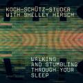 Koch-Schtz-Studer : Walking and Stumbling Through Your Sleep