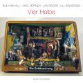 Die Enttuschung : Vier Halbe