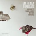 Tom Rainey Obbligato : Obbligato
