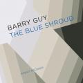 Barry Guy : The Blue Shroud