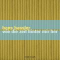 Hans Hassler : Wie die Zeit hinter mir her