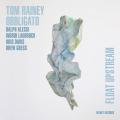 Tom Rainey Obbligato : Float Upstream