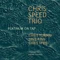 Chris Speed Trio : Platinum on Tap