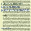 Kukuruz Quartet : Julius Eastman Piano Interpretations