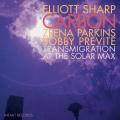 Elliott Sharp Carbon : Transmigration at the Solar Max