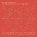 Ingrid Laubrock : Contemporary Chaos Practices - Two Works for Orchestra with Soloists