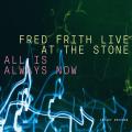 Fred Frith : All Is Always Now