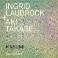 Ingrid Laubrock : Kasumi
