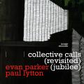 Evan Parker : Collective Calls (Revisited) [Jubilee]
