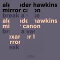 Alexander Hawkins Mirror Canon : Break a Vase