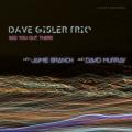 Dave Gisler Trio : See You out There