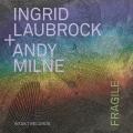 Ingrid Laubrock : Fragile