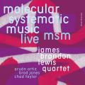 James Brandon Lewis : Molecular Systematic Music Live