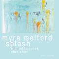Myra Melford : Myra Melford Splash. Formanek, Smith.