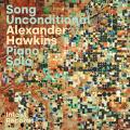 Alexander Hawkins : Song Unconditionnal.