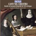 Canti Nel Chiostro : Musica nei monateri femminili di Bologna 1580-1680