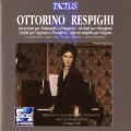 Ottorino Respighi : uvres pour soprano et divers instruments. Windsor, Valli, Malferrari, Macinanti.