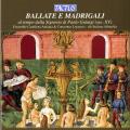 Ballate E Madrigali. Ensemble Cantilena Antiqua, Concentus Lucencis, Albarello.
