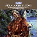 Busoni Ferruccio : Quartetti per Archi