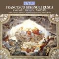 Francesco Rusca : Cantate, Toccate, Mottetti. Antonaz, Correnti.