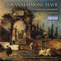 Mayr Giovanni Simone : Concerti per pianoforte e orchestra d'archi