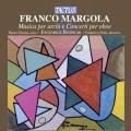 Franco Margola : Musique pour cordes et concertos pour hautbois. Grazia, Ensemble Respighi, Ferri.