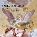 Gaetano Amadeo : Œuvres pour orgue. Merlini.