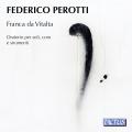 Federico Perotti : Franca da Vitalta, oratorio. Colombo, Piroli, Calzolari, Cadel, Perotti.