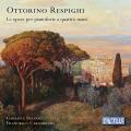 Respighi : Intégrale de l'œuvre pour piano à 4 mains. Baldocci, Caramiello.