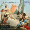 Diogenio Bigaglia : Cantates pour soprano et continuo. I Solisti Ambrosiani.