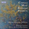 Casella, Mul, Respighi, Pizzetti : Musique pour violoncelle et piano. Trainini, Pontoriero.