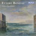 Ettore Bonelli : Musique de chambre. Fontanella, Salinaro, Curri, Dal Missier.