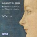 Ch' amor mi prese. Chansons d'amour sacres et profanes dans l'Italie mdivale. InTactvs.