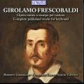 Frescobaldi : Intgrale des uvres publies pour le clavier. Loreggian, Tasini, Vartolo.
