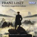 Liszt : Inspirations italiennes et paraphrases. Cappello.