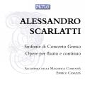 Scarlatti A. : Sinfonie di Concerto Grosso, œuvres pour flûte et continuo. Casazza.