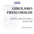 Frescobaldi : Il Primo Libro di Capricci, Roma 1624. Vartolo.