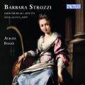 Barbara Strozzi : Sacri Musicali Affetti. Aurata Fonte.