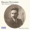 Franco Vittadini : Intgrale de l'uvre pour orgue. Farina.