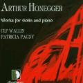 Honegger : uvres pour violon et piano. Wallin, Pagny.
