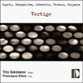 Vertige : Ligeti, Schnittke, Goubadoulina Trio Solotarev.