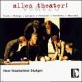 Alles Theater!. Neue Vocalisten Stuttgart.