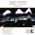 Claudio Ambrosini : Tromper l'oreille. Ruffieri, Teodoro, Savron, Orvieto, Vidolin.