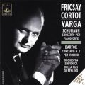 Schumann/ Bartok : Fricsay, Cortot, Varga