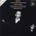 Berlioz : Symphonie Fantastique, Satie : Parade