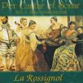 Per cantar e sonar. Airs et danses de la Renaissance italienne. Ensemble La Rossignol.