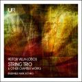 Villa-Lobos : Trio à cordes et musique de chambre. Ensemble Mark Rothko.