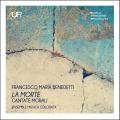 Francesco Maria Benedetti : La Morte et autres cantates. Ensemble Musica Colorata.